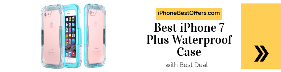 Best iPhone 7 Plus Waterproof Case
