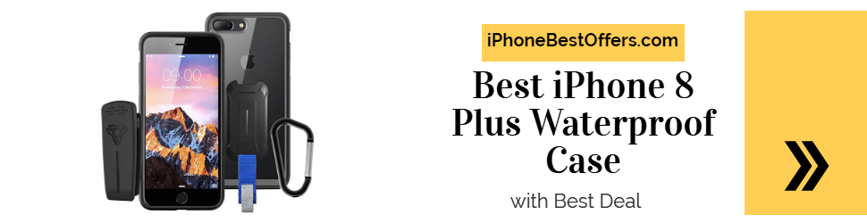 Best iPhone 8 Plus Waterproof Case