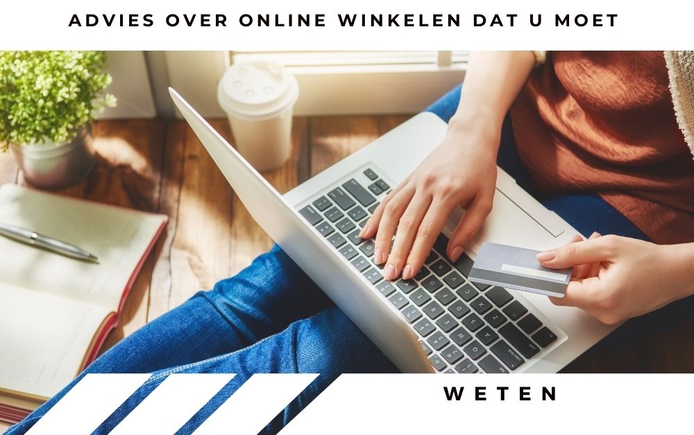 Advies over online winkelen dat u moet weten