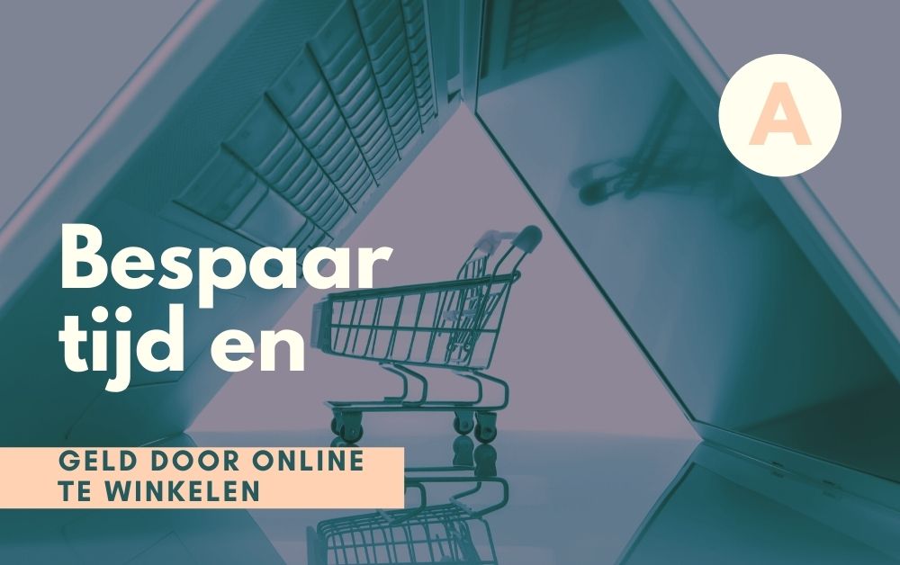 Bespaar tijd en geld door online te winkelen