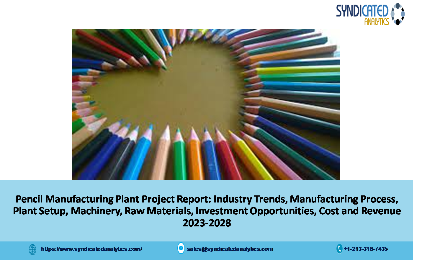 Pencil Manufacturing Plant 2023-2028: Plant Cost, Business Plan, Raw Materials, Project Report, Manufacturing Process – Syndicated Analytics