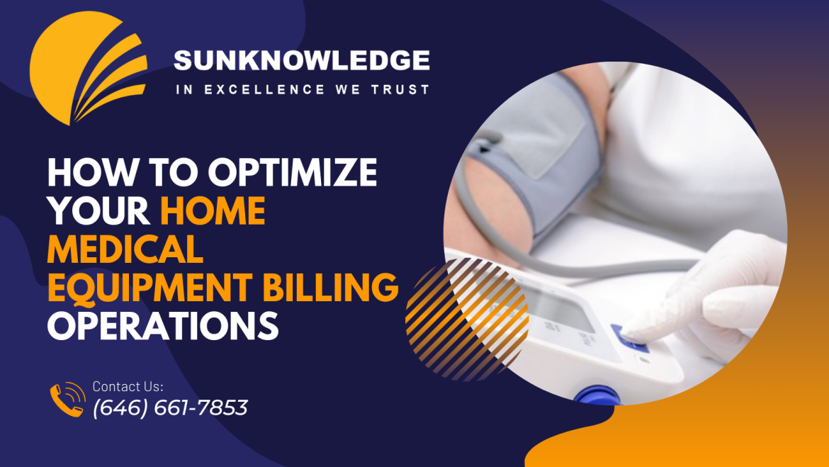 How to Optimize Your Home Medical Equipment Billing Operations