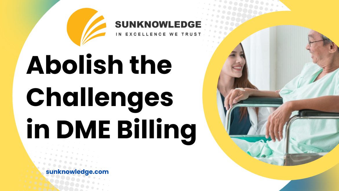 Abolish the Challenges in DME Billing